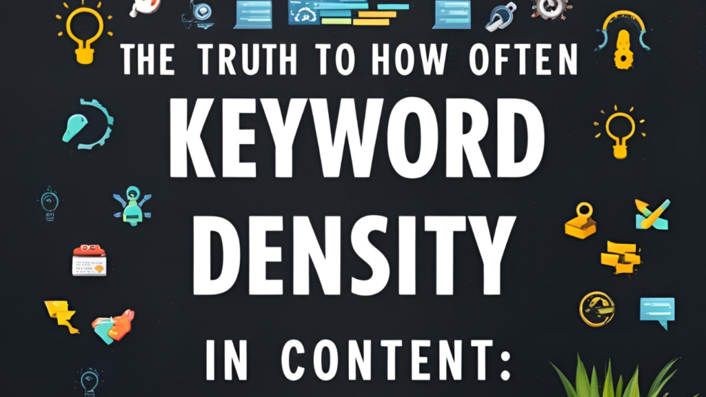 Keyword Density in Content: The Truth About How Often to Use Keywords