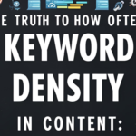 Keyword Density in Content: The Truth About How Often to Use Keywords